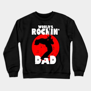 Rockin' Dad Best Dad Gift For Dads Fathers Uncle Crewneck Sweatshirt